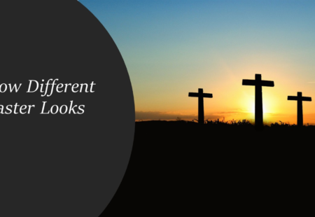 How Different Easter Looks