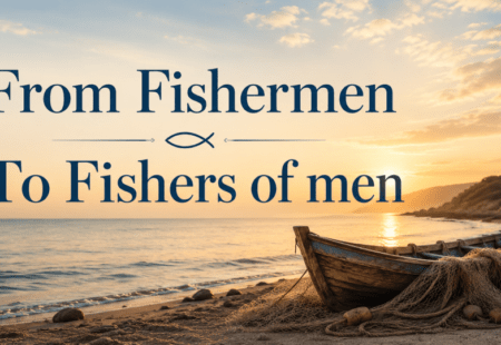 From Fishermen to Fishers of men