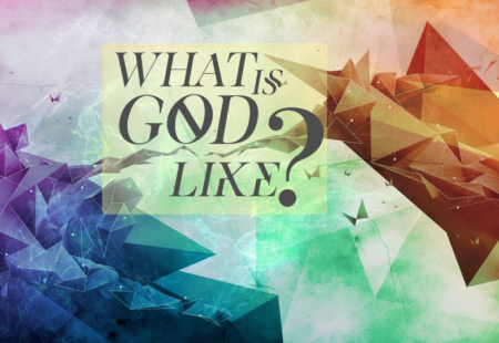 What is God like?