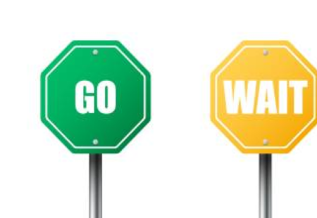 When To Wait And When To Go